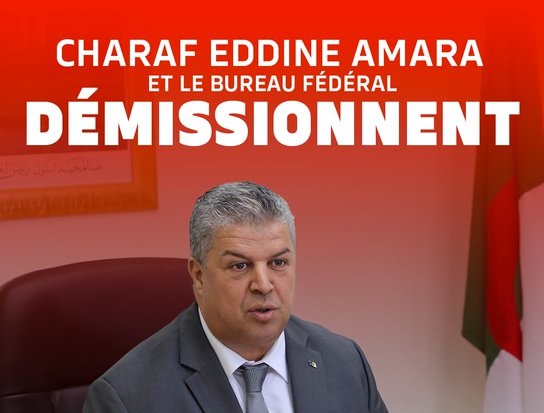Officiel le bureau fédéral algérien a démissionné !!