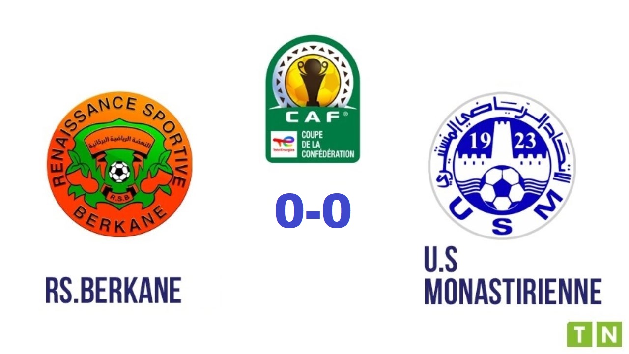 CAF Cup : 0-0 chez la RS Berkane, l’US Monastir qualifiée pour la phase de groupes